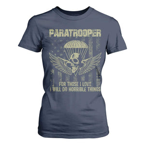 Military Paratrooper T Shirt For Women For Those I Love I Will Do Horrible Things Airborne Soldier TS11 Navy Print Your Wear