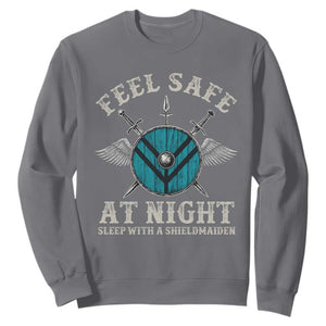 Funny Feel Safe At Night Sleep With A Shieldmaiden Sweatshirt Viking Pride TS11 Charcoal Print Your Wear