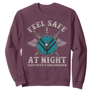 Funny Feel Safe At Night Sleep With A Shieldmaiden Sweatshirt Viking Pride TS11 Maroon Print Your Wear