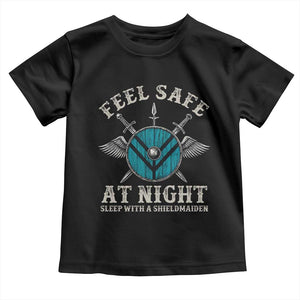 Funny Feel Safe At Night Sleep With A Shieldmaiden Toddler T Shirt Viking Pride TS11 Black Print Your Wear