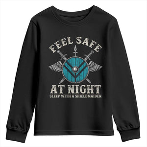 Funny Feel Safe At Night Sleep With A Shieldmaiden Youth Sweatshirt Viking Pride TS11 Black Print Your Wear