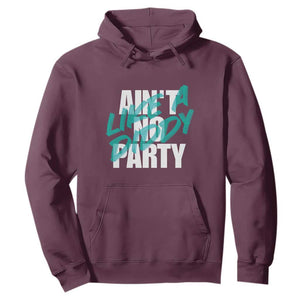 Ain't No Party Like A Diddy Party Hoodie Brushed Text TS11 Maroon Print Your Wear