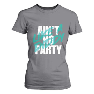 Ain't No Party Like A Diddy Party T Shirt For Women Brushed Text TS11 Charcoal Print Your Wear
