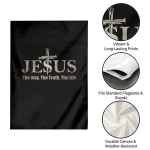 Jesus The Way The Truth The Life Garden Flag Christian Cross Nails TS11 Print Your Wear