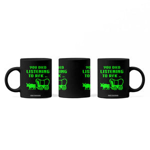Funny You Died Listening To RFK Jr Coffee Mug Oregon Trail Cow Wagon TS11 Print Your Wear