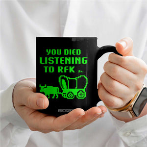 Funny You Died Listening To RFK Jr Coffee Mug Oregon Trail Cow Wagon TS11 Print Your Wear