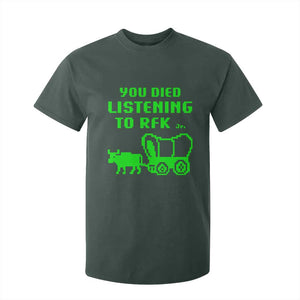 Funny You Died Listening To RFK Jr T Shirt For Kid Oregon Trail Cow Wagon TS11 Dark Forest Green Print Your Wear