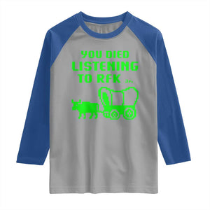 Funny You Died Listening To RFK Jr Raglan Shirt Oregon Trail Cow Wagon TS11 Sport Gray Royal Print Your Wear