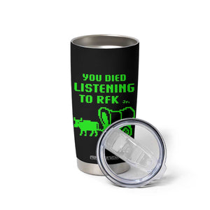 Funny You Died Listening To RFK Jr Tumbler Cup Oregon Trail Cow Wagon TS11 Print Your Wear