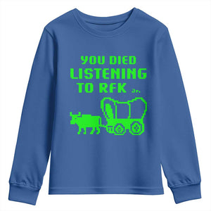 Funny You Died Listening To RFK Jr Youth Sweatshirt Oregon Trail Cow Wagon TS11 Royal Blue Print Your Wear