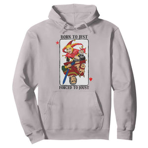 Funny Born To Jest Forced To Joust Hoodie Medieval Renaissance Meme TS11 Ice Gray Print Your Wear