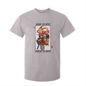 Funny Born To Jest Forced To Joust T Shirt For Kid Medieval Renaissance Meme TS11 Ice Gray Print Your Wear