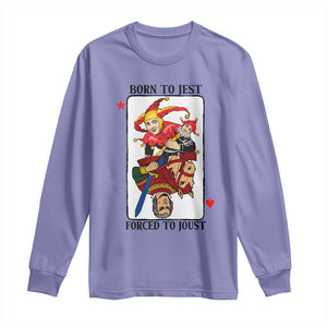 Funny Born To Jest Forced To Joust Long Sleeve Shirt Medieval Renaissance Meme TS11 Violet Print Your Wear