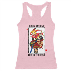Funny Born To Jest Forced To Joust Racerback Tank Top Medieval Renaissance Meme TS11 Light Pink Print Your Wear