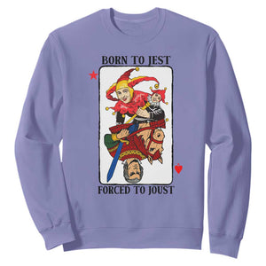 Funny Born To Jest Forced To Joust Sweatshirt Medieval Renaissance Meme TS11 Violet Print Your Wear