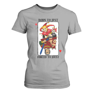 Funny Born To Jest Forced To Joust T Shirt For Women Medieval Renaissance Meme TS11 Sport Gray Print Your Wear