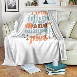 Thanksgiving Throw Blanket Thick Thighs And Pumpkin Pies Dinner TS11 Print Your Wear