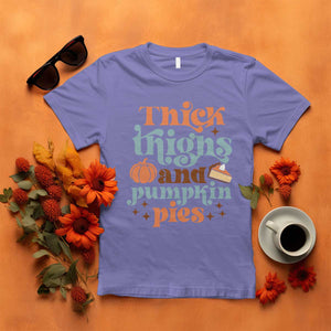 Thanksgiving T Shirt Thick Thighs And Pumpkin Pies Dinner TS11 Violet Print Your Wear