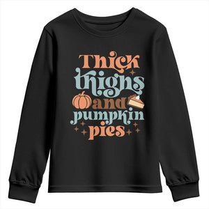 Thanksgiving Youth Sweatshirt Thick Thighs And Pumpkin Pies Dinner TS11 Black Print Your Wear