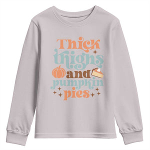 Thanksgiving Youth Sweatshirt Thick Thighs And Pumpkin Pies Dinner TS11 Ice Gray Print Your Wear