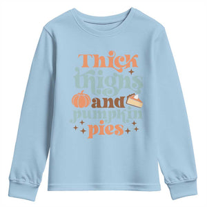 Thanksgiving Youth Sweatshirt Thick Thighs And Pumpkin Pies Dinner TS11 Light Blue Print Your Wear
