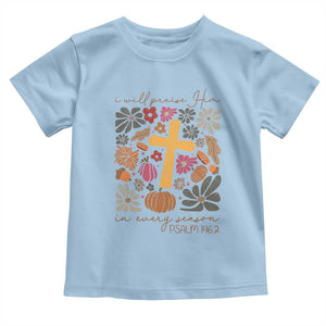 Thanksgiving Christ Baby Shirt I Will Praise Him In Every Season Psalm 146:2 Fall Season TS11 Light Blue Print Your Wear