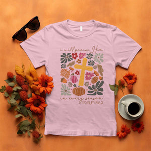 Thanksgiving Christ T Shirt I Will Praise Him In Every Season Psalm 146:2 Fall Season TS11 Light Pink Print Your Wear