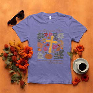 Thanksgiving Christ T Shirt I Will Praise Him In Every Season Psalm 146:2 Fall Season TS11 Violet Print Your Wear