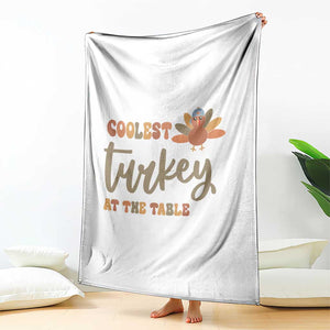 Funny Thanksgiving Turkey Throw Blanket Coolest Turkey At The Table Fall Season TS11 Print Your Wear