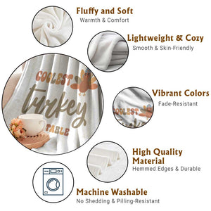 Funny Thanksgiving Turkey Throw Blanket Coolest Turkey At The Table Fall Season TS11 Print Your Wear