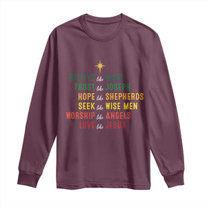 Christian Faith Long Sleeve Shirt Believe Like Mary Trust Like Joseph Hope Like Shepherds TS11 Maroon Print Your Wear