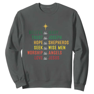Christian Faith Sweatshirt Believe Like Mary Trust Like Joseph Hope Like Shepherds TS11 Dark Heather Print Your Wear