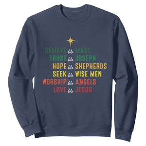 Christian Faith Sweatshirt Believe Like Mary Trust Like Joseph Hope Like Shepherds TS11 Navy Print Your Wear