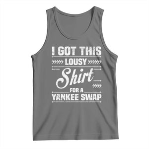 I Got This Lousy Shirt For A Yankee Swap Tank Top Funny Cheap Christmas Gift Exchange TS11 Black Heather Print Your Wear