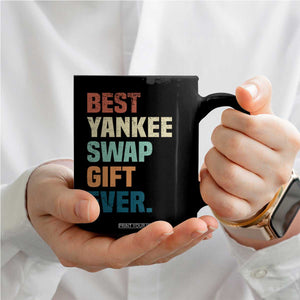 Funny Best Yankee Swap Gift Ever Coffee Mug Christmas Gift Exchange Game TS11 Print Your Wear