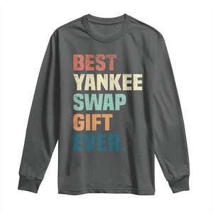 Funny Best Yankee Swap Gift Ever Long Sleeve Shirt Christmas Gift Exchange Game TS11 Dark Heather Print Your Wear