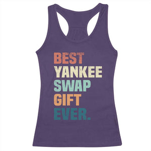 Funny Best Yankee Swap Gift Ever Racerback Tank Top Christmas Gift Exchange Game TS11 Purple Print Your Wear