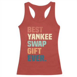 Funny Best Yankee Swap Gift Ever Racerback Tank Top Christmas Gift Exchange Game TS11 Red Print Your Wear
