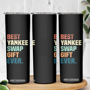 Funny Best Yankee Swap Gift Ever Skinny Tumbler Christmas Gift Exchange Game TS11 Print Your Wear