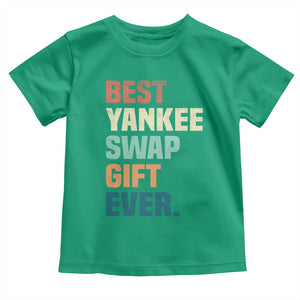 Funny Best Yankee Swap Gift Ever Toddler T Shirt Christmas Gift Exchange Game TS11 Irish Green Print Your Wear