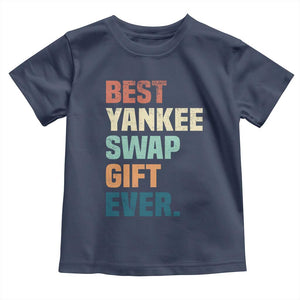 Funny Best Yankee Swap Gift Ever Toddler T Shirt Christmas Gift Exchange Game TS11 Navy Print Your Wear