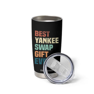 Funny Best Yankee Swap Gift Ever Tumbler Cup Christmas Gift Exchange Game TS11 Print Your Wear
