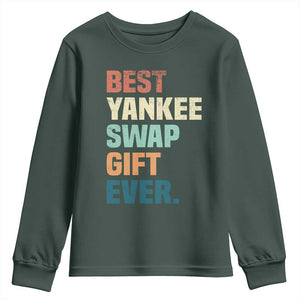 Funny Best Yankee Swap Gift Ever Youth Sweatshirt Christmas Gift Exchange Game TS11 Dark Forest Green Print Your Wear