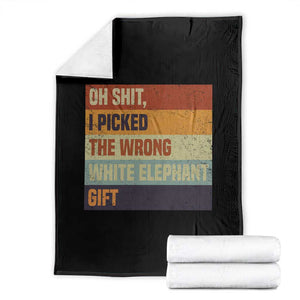 Oh Shit I Picked The Wrong White Elephant Gift Throw Blanket Funny Christmas Gift Exchange Game TS11 Black Print Your Wear