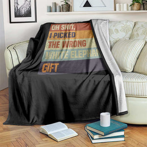 Oh Shit I Picked The Wrong White Elephant Gift Throw Blanket Funny Christmas Gift Exchange Game TS11 Print Your Wear