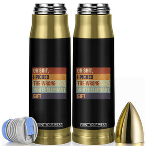 Oh Shit I Picked The Wrong White Elephant Gift Bullet Tumbler Funny Christmas Gift Exchange Game TS11 Black Print Your Wear