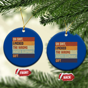 Oh Shit I Picked The Wrong White Elephant Gift Ceramic Ornament Funny Christmas Gift Exchange Game TS11 1pc Blue Print Your Wear