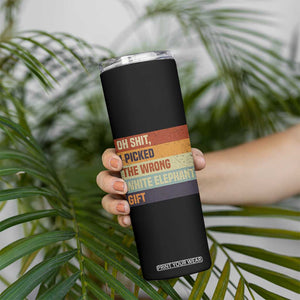 Oh Shit I Picked The Wrong White Elephant Gift Skinny Tumbler Funny Christmas Gift Exchange Game TS11 Print Your Wear