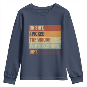 Oh Shit I Picked The Wrong White Elephant Gift Youth Sweatshirt Funny Christmas Gift Exchange Game TS11 Navy Print Your Wear