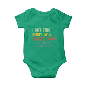 Funny I Got This Shirt At A Yankee Swap It Sucks And I Hate It Baby Onesie Christmas Gift Exchange TS11 Irish Green Print Your Wear